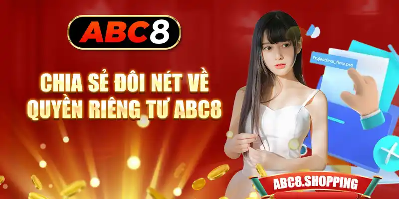 Chia sẻ đôi nét về quyền riêng tư ABC8