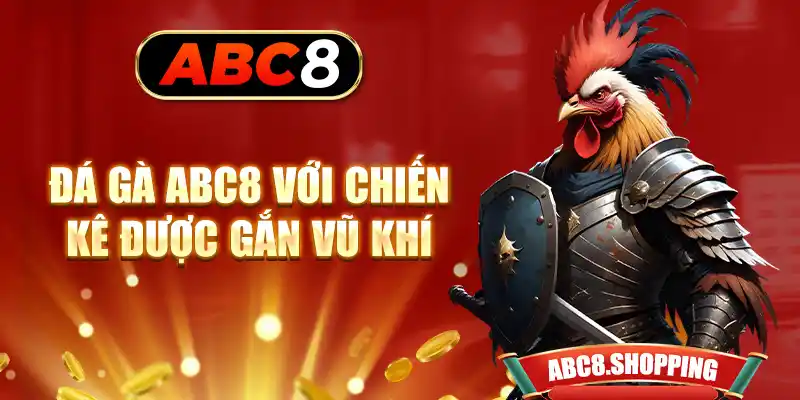 Đá gà ABC8 với chiến kê được gắn vũ khí