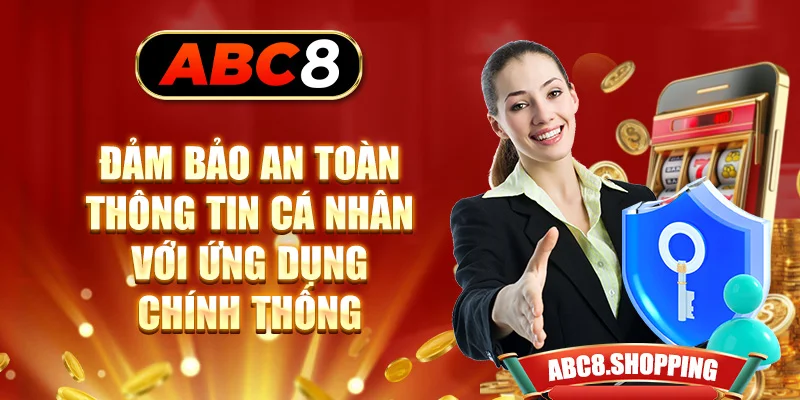 Đảm bảo an toàn thông tin cá nhân với ứng dụng chính thống