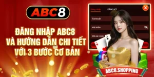 Đăng Nhập ABC8 Và Hướng Dẫn Chi Tiết Với 3 Bước Cơ Bản