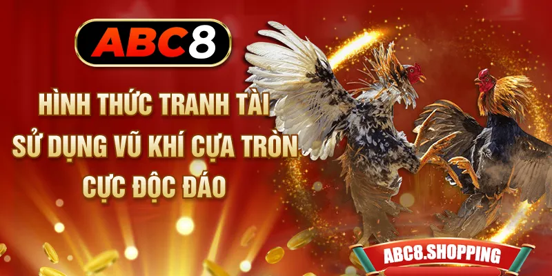 Hình thức tranh tài sử dụng vũ khí cựa tròn cực độc đáo