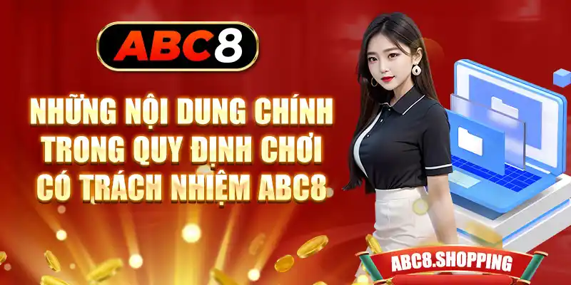 Những nội dung chính trong quy định chơi có trách nhiệm ABC8