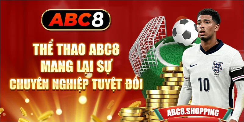 Thể thao ABC8 mang lại sự chuyên nghiệp tuyệt đối