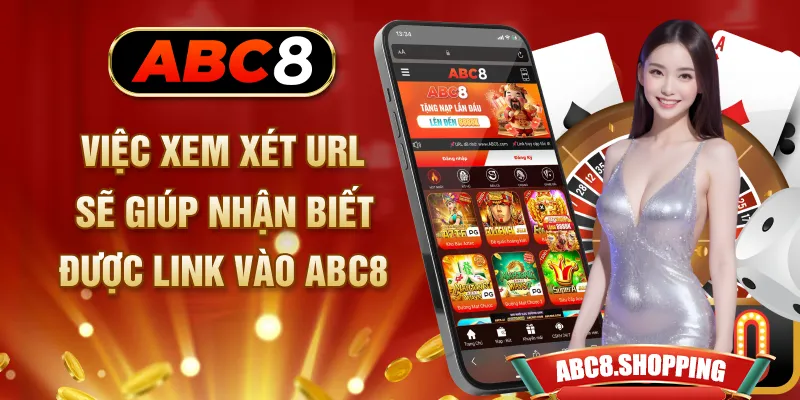 Việc xem xét URL sẽ giúp nhận biết được link vào ABC8