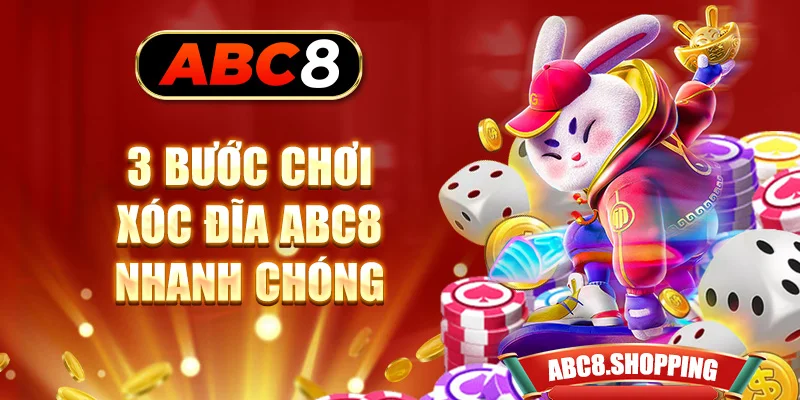 3 bước chơi xóc đĩa ABC8 nhanh chóng