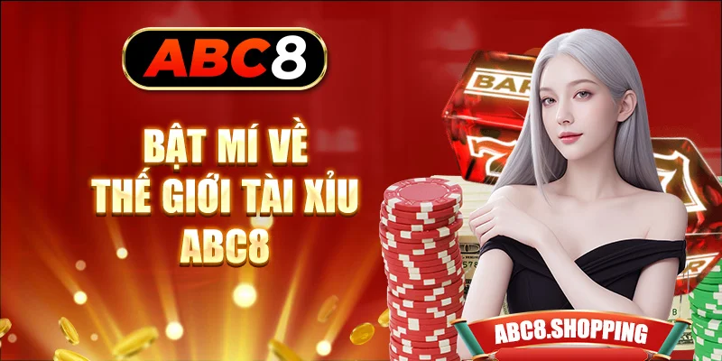 Bật mí về thế giới tài xỉu ABC8