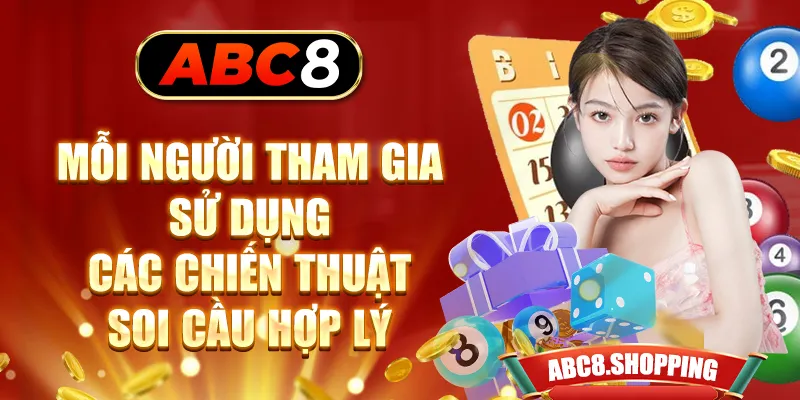 Mỗi người tham gia sử dụng các chiến thuật soi cầu hợp lý