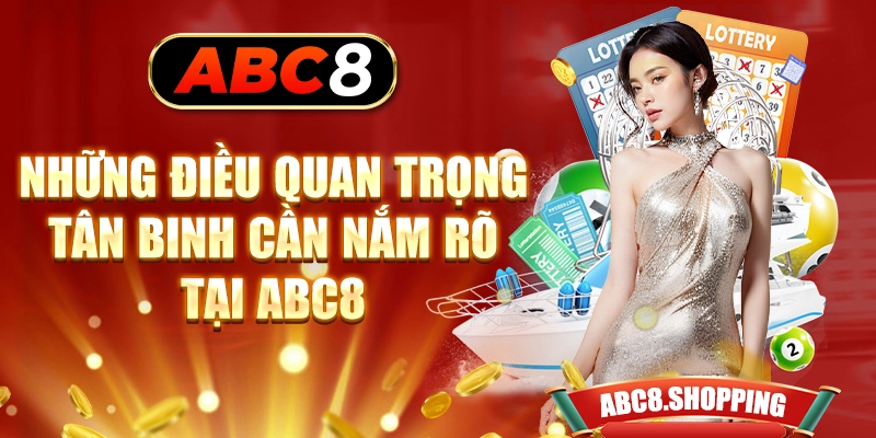 Những điều quan trọng tân binh cần nắm rõ tại ABC8