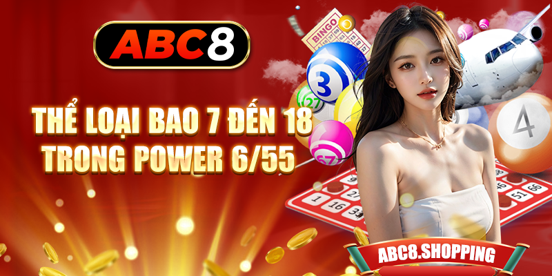 Thể loại bao 7 đến 18 trong Power 6/55